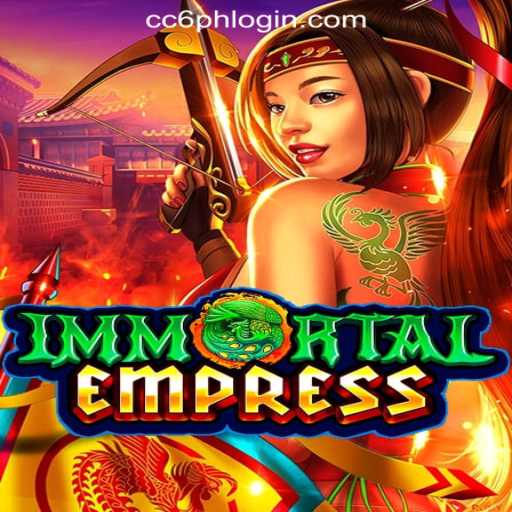 Exploring the Mystical World of ImmortalEmpress at CC6 Online Casino Philippines #1