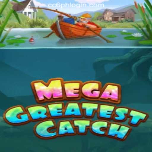 Dive into the Excitement of MegaGreatestCatch: The Premier Game at CC6 Online Casino Philippines
